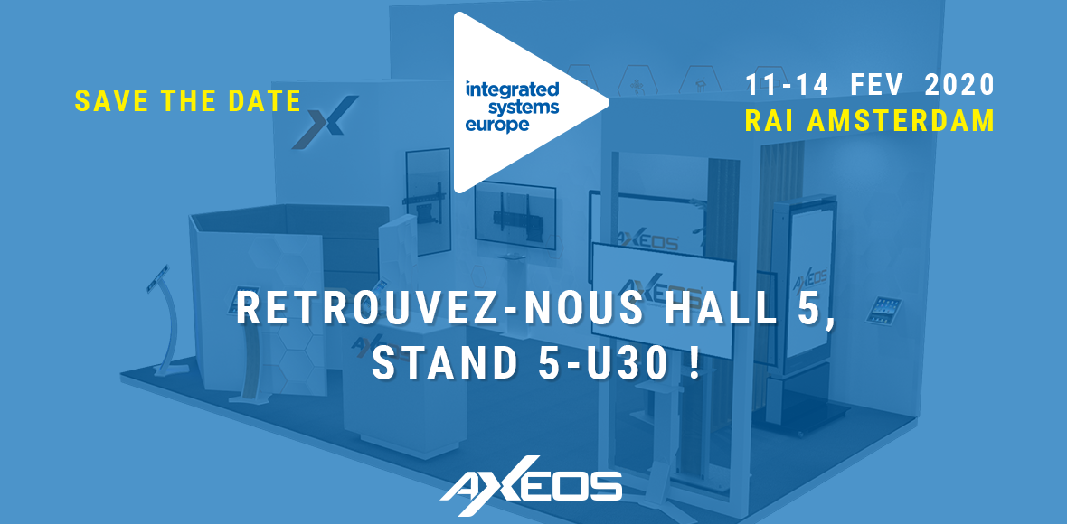 Retrouvez Axeos &agrave; l'ISE 2020, Hall 5 - Stand 5-U30